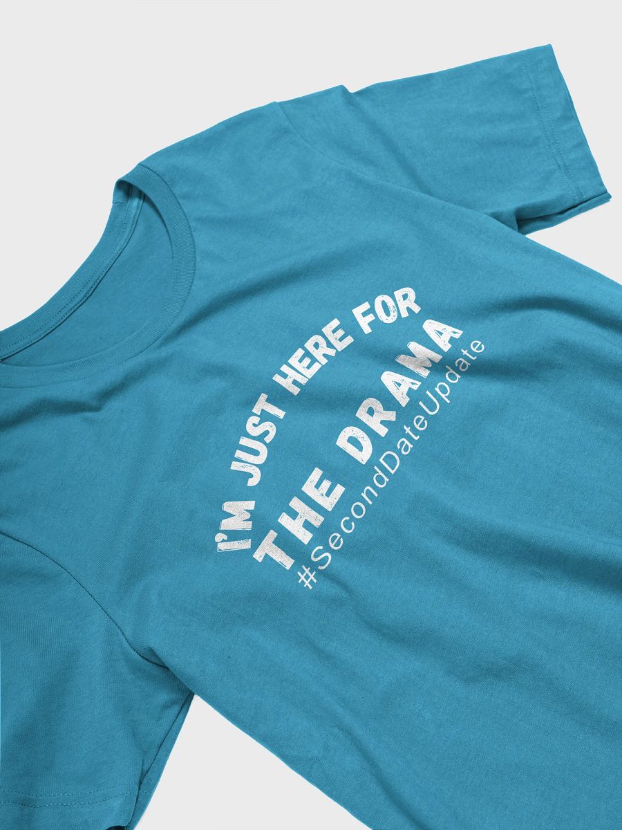 I'm Just Here for the Drama T-shirt product image (3)
