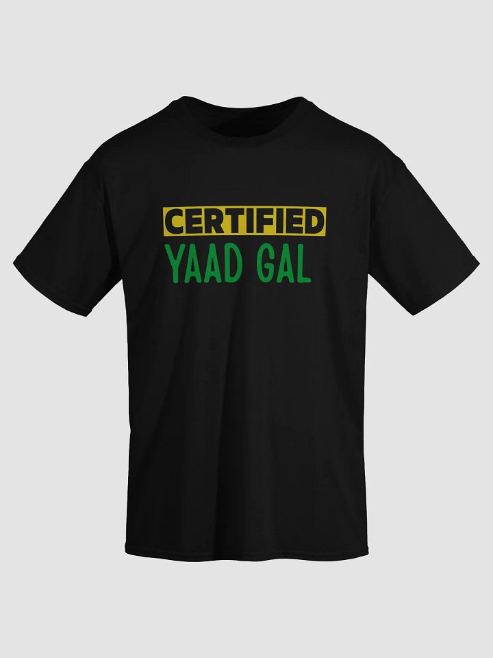 Certified Yaad Gal T-Shirt – Bold Jamaican Tee product image (1)