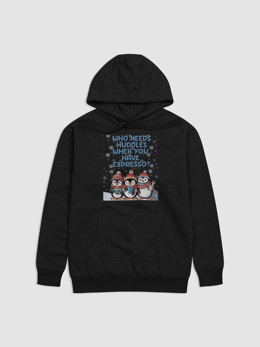 Who Needs Huddles When You Have Expresso? Cute Penguins Hoodie product image (2)