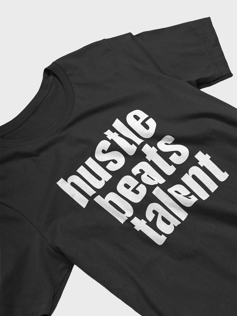 Hustle Beats Talent T-shirt! product image (17)
