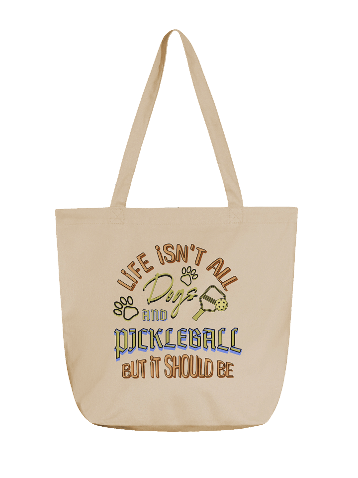 Life Isnt All Dogs And Pickleball Eco Tote product image (5)