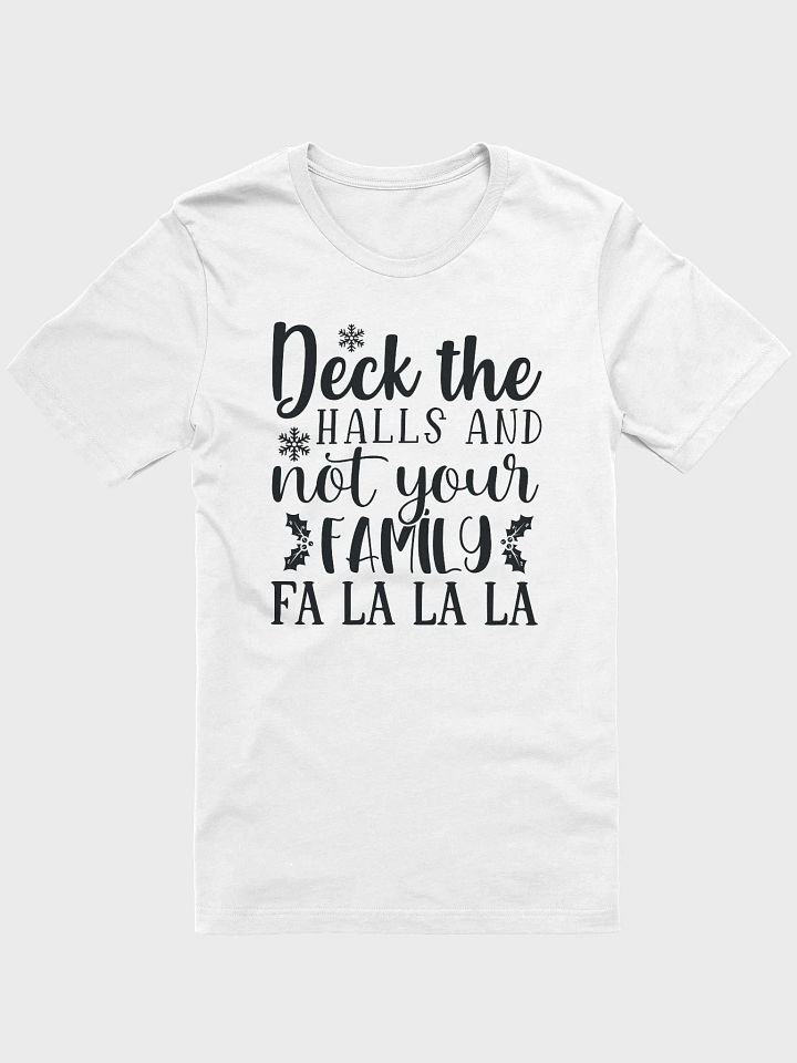 Deck The Halls And Not Your Family Fa La La La product image (1)