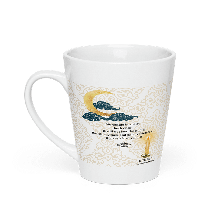Edna St. Vincent Millay 13 TO LIFE Candle Quote Latte Mug product image (1)