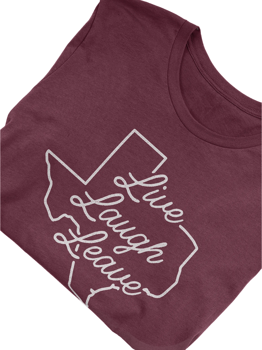 Live, Laugh, Leave Texas T-Shirt product image (4)