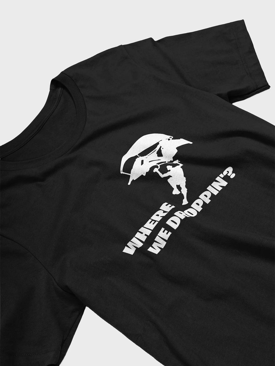 Where We Droppin'? T-Shirt product image (3)