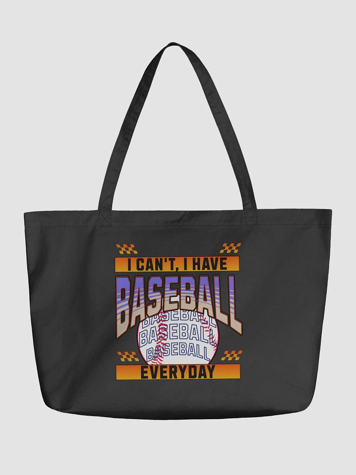 I Cant I Have Baseball Everyday Passion Organic Tote product image (2)