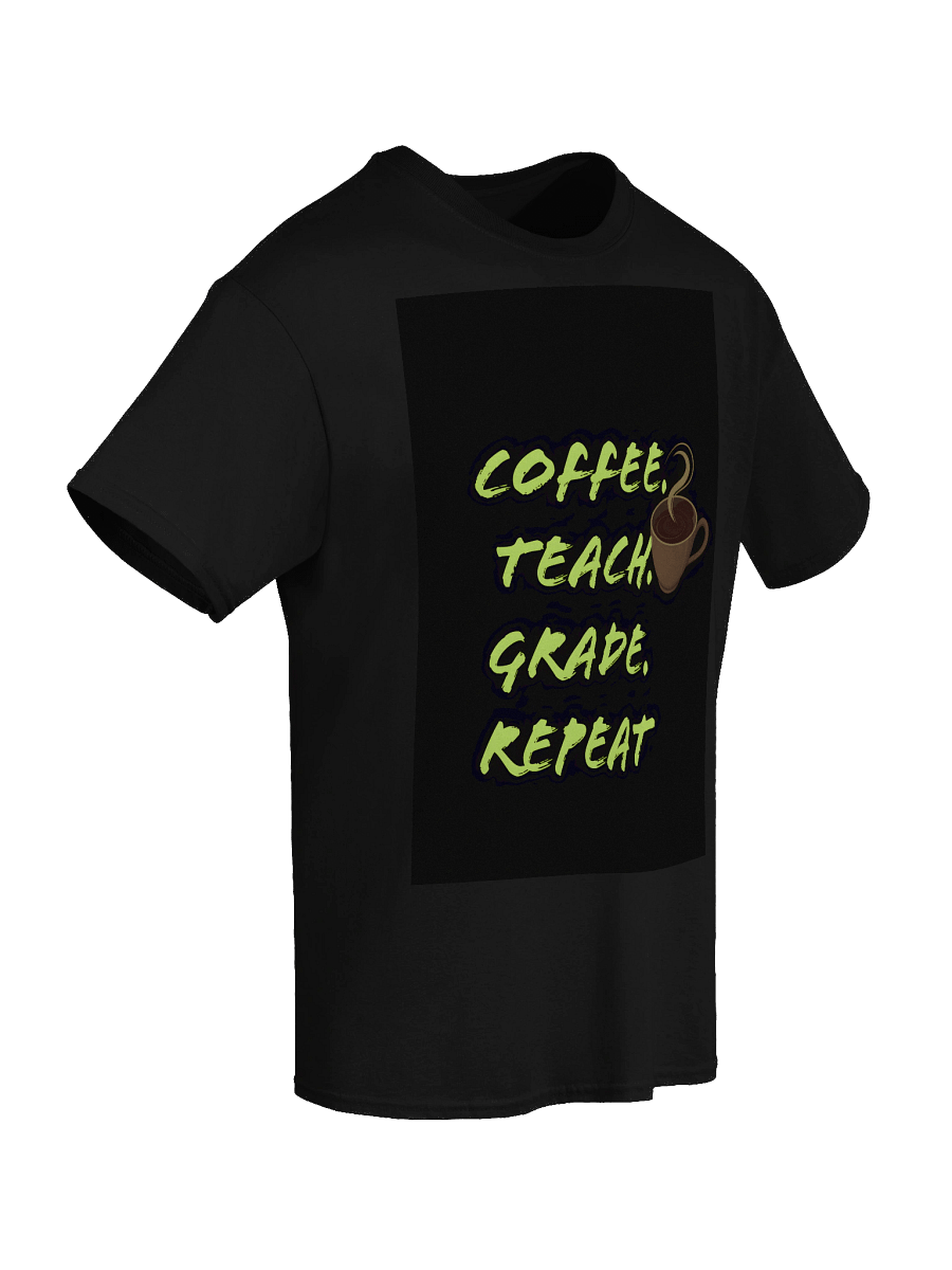 Coffee. Teach. Grade. Repeat– Funny Teacher T-Shirt for Educators product image (8)