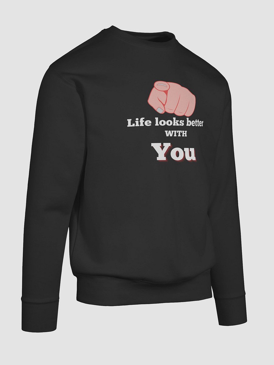 Trust The Connection: "Life Looks Better with You" Statement Sweatshirt product image (87)