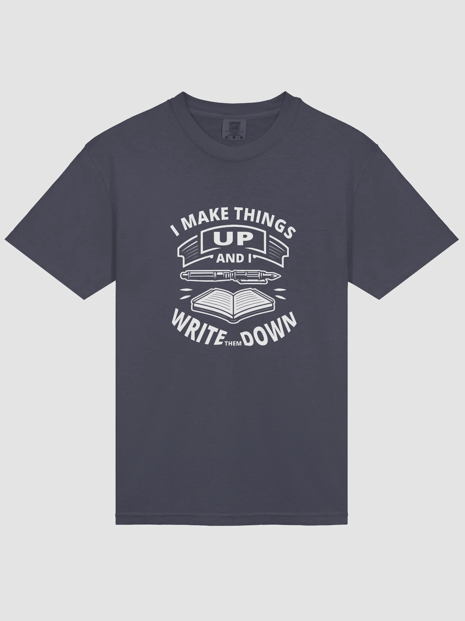 I Make Things Up And I Write Them Down—Dyed Heavyweight T-Shirt product image (16)