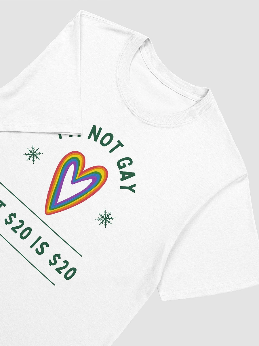 I'm Not Gay But $20 is $20 Unisex T-Shirt V15 product image (8)