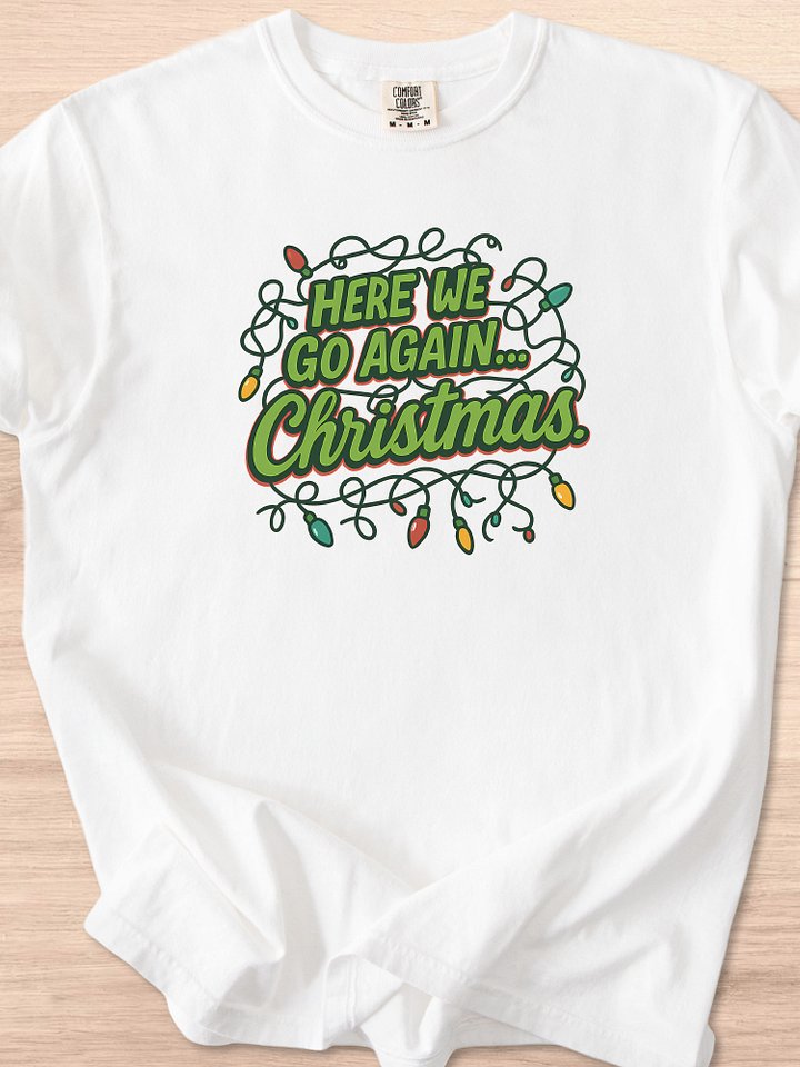 Here We Go Again Christmas Tee product image (16)