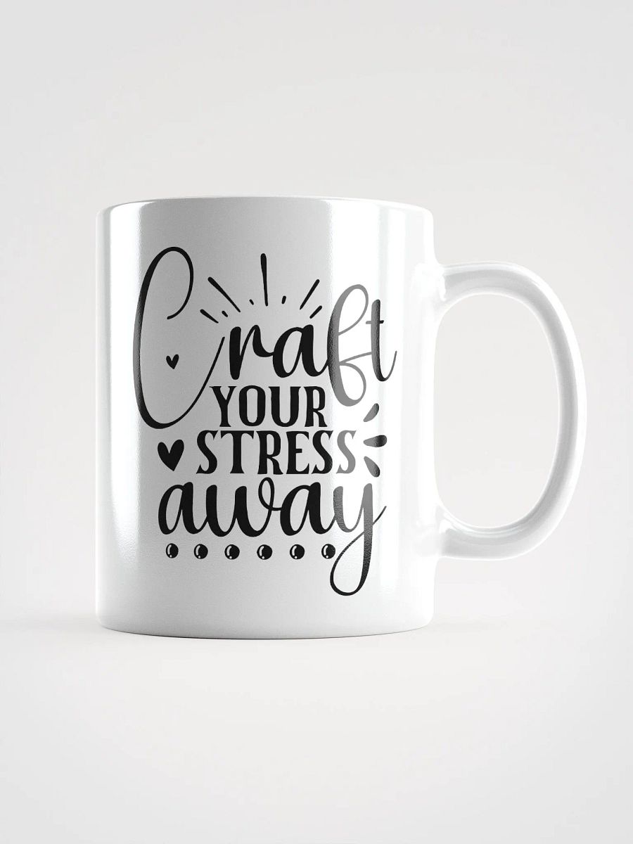 Craft Your Stress Away White Glossy Mug product image (1)