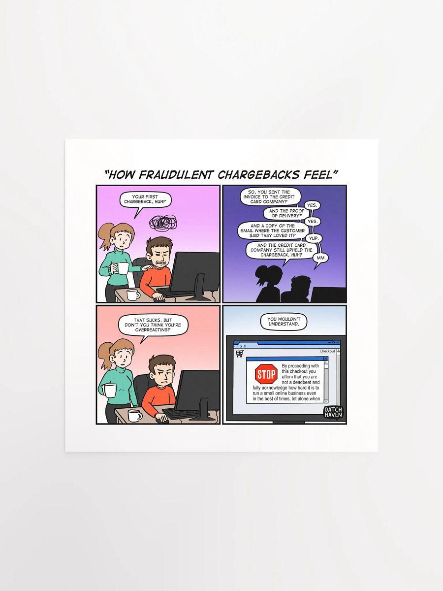 "How fraudulent chargebacks feel" poster (square) product image (3)