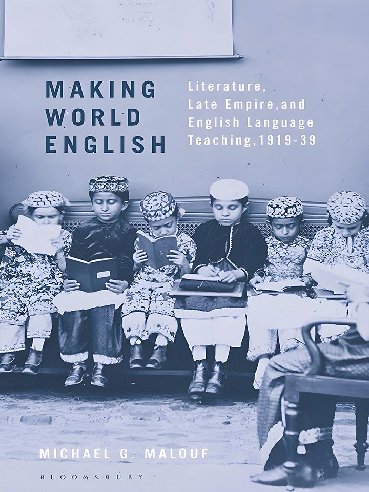 Making World English: Literature, Late Empire, and English Language Teaching, 1919-39 product image (1)