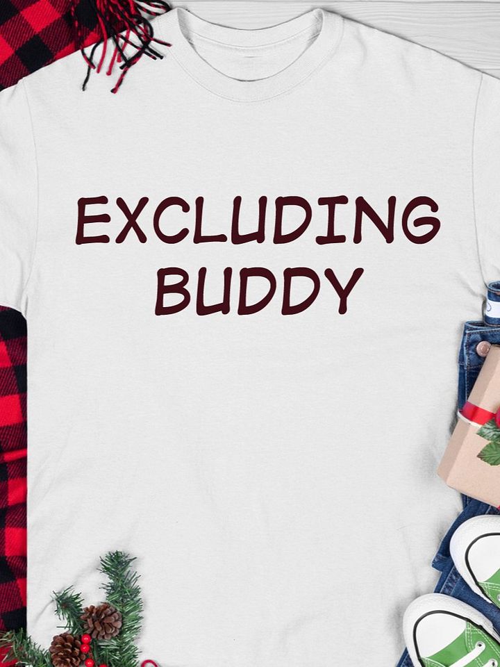 Excluding Buddy T-shirt product image (1)