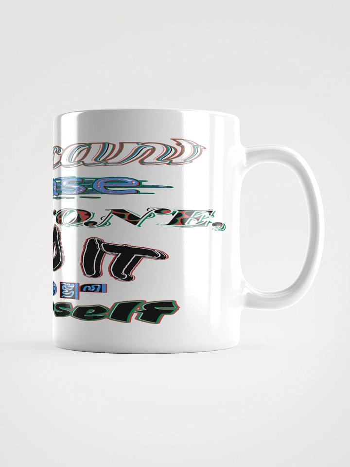 You Cant Please Everyone, So Do It For Yourself - White Glossy Mug product image (1)