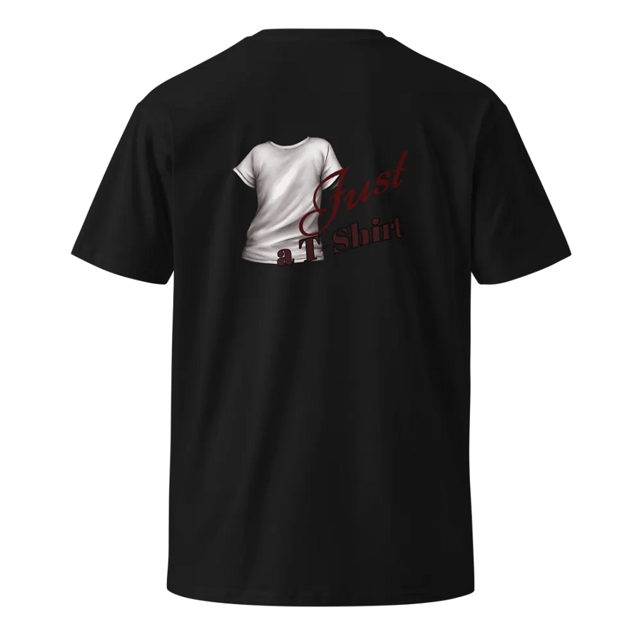 Just a T-Shirt Unisex Premium Tee product image (4)
