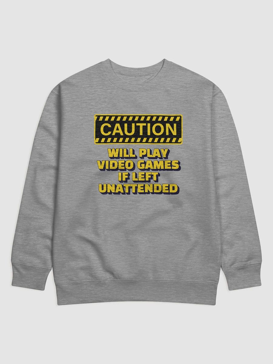 Caution - Will Play Video Games If Left Unattended Sweatshirt product image (5)