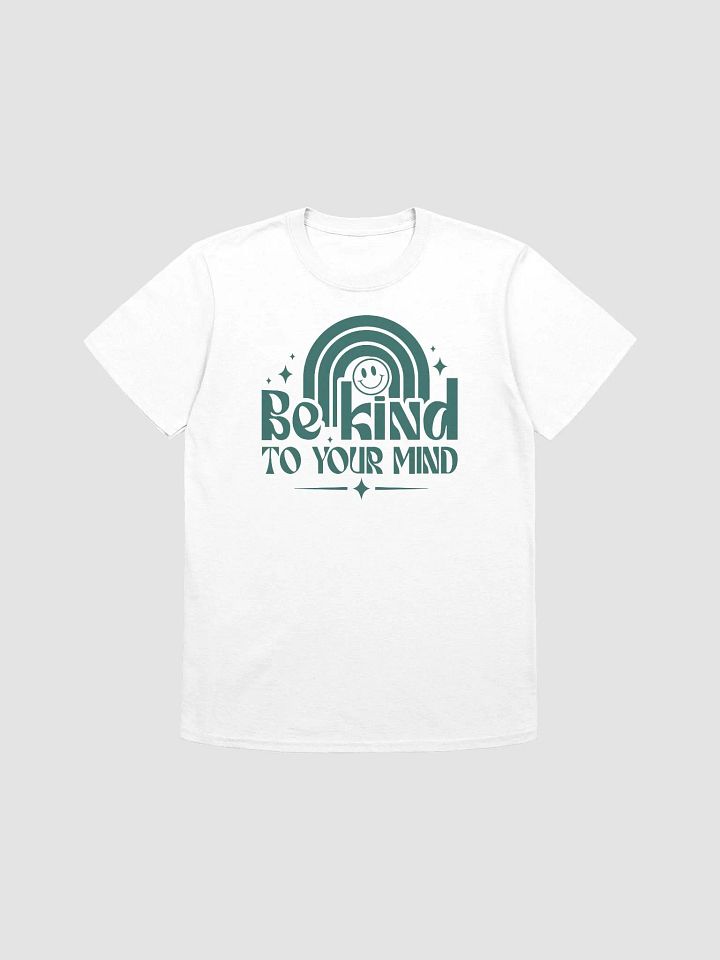BE KIND TO YOUR MIND - Unisex T-Shirt product image (1)