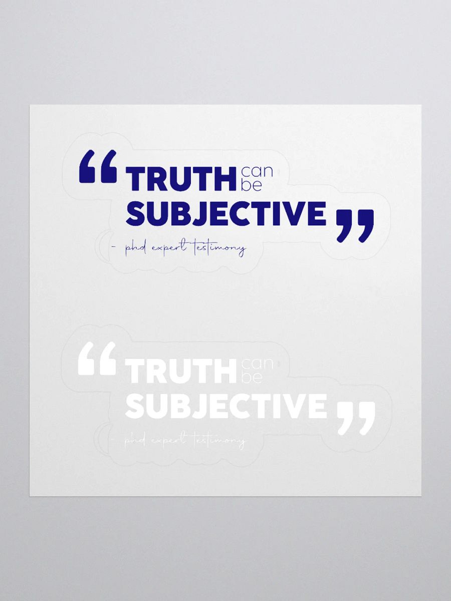TRUTH can be subjective - sticker product image (1)