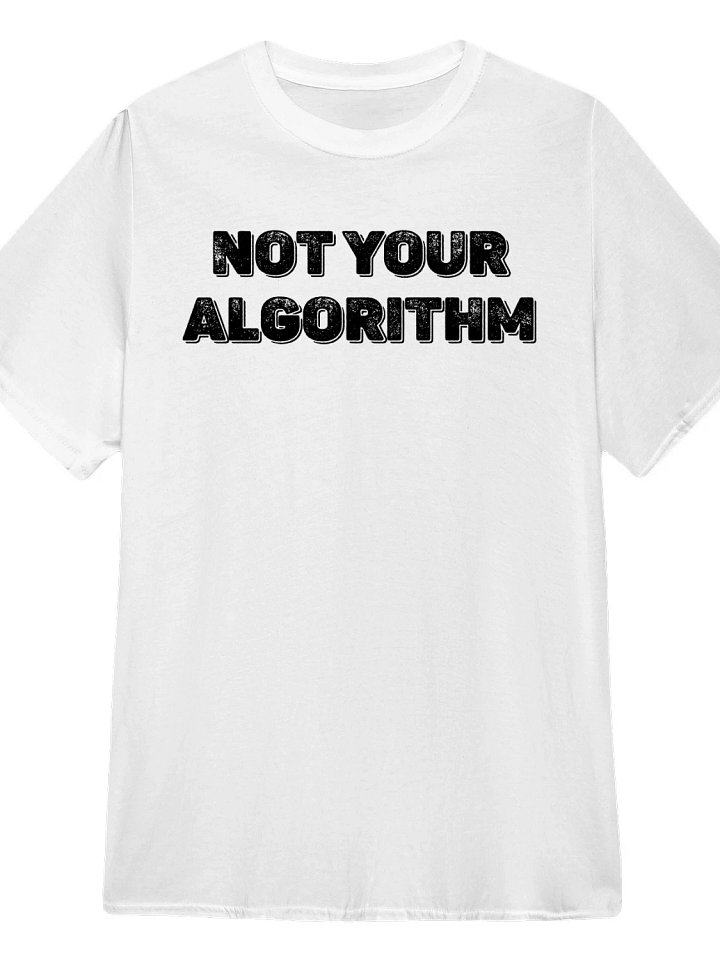 Not Your Algorithm T-Shirt product image (1)