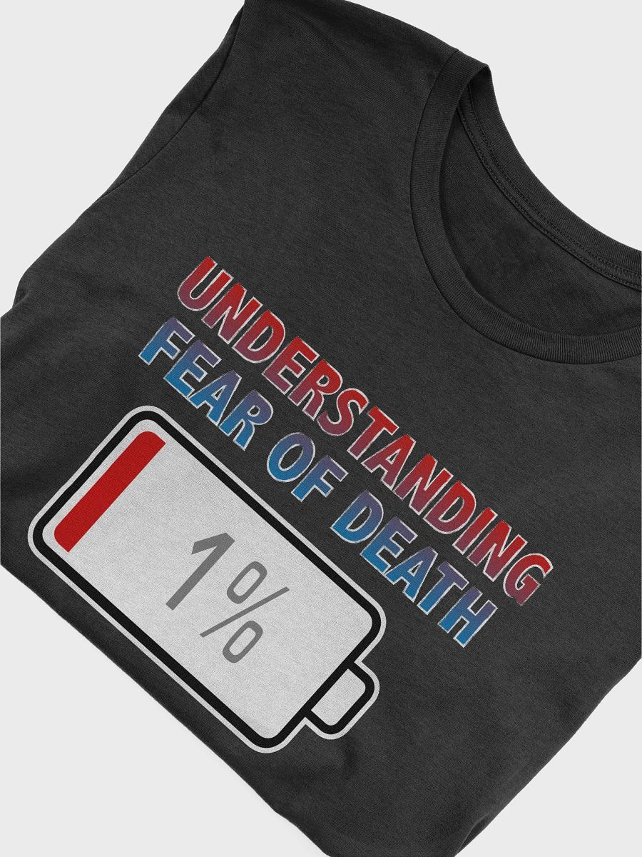 Understanding Fear of Death with Battery at 1% T-Shirt product image (4)