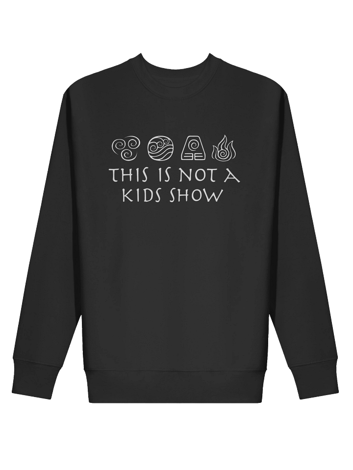 This is not a Kids Show - Sweatshirt product image (2)