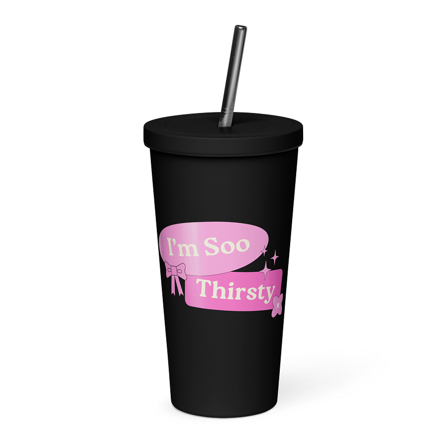 "I'm Soo Thirsty" Insulated Tumbler Black product image (1)