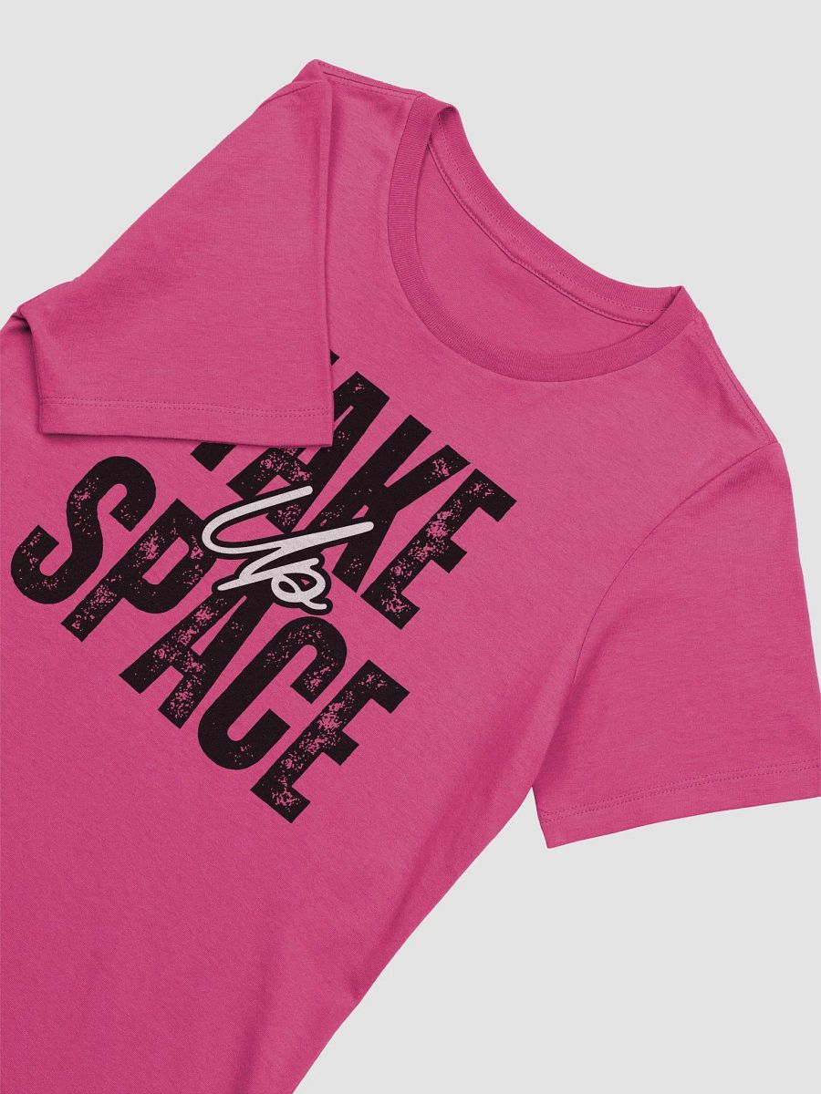 "Take Up Space" T-Shirt product image (3)