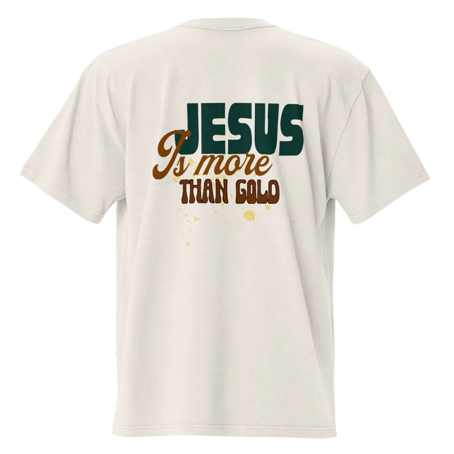 Jesus is more than gold oversize T-shirt product image (26)