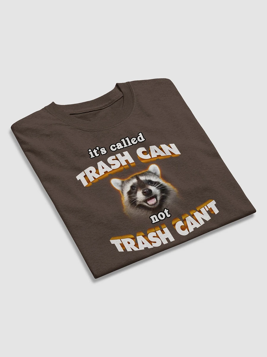 It's called trash can not trash can't T-shirt product image (19)