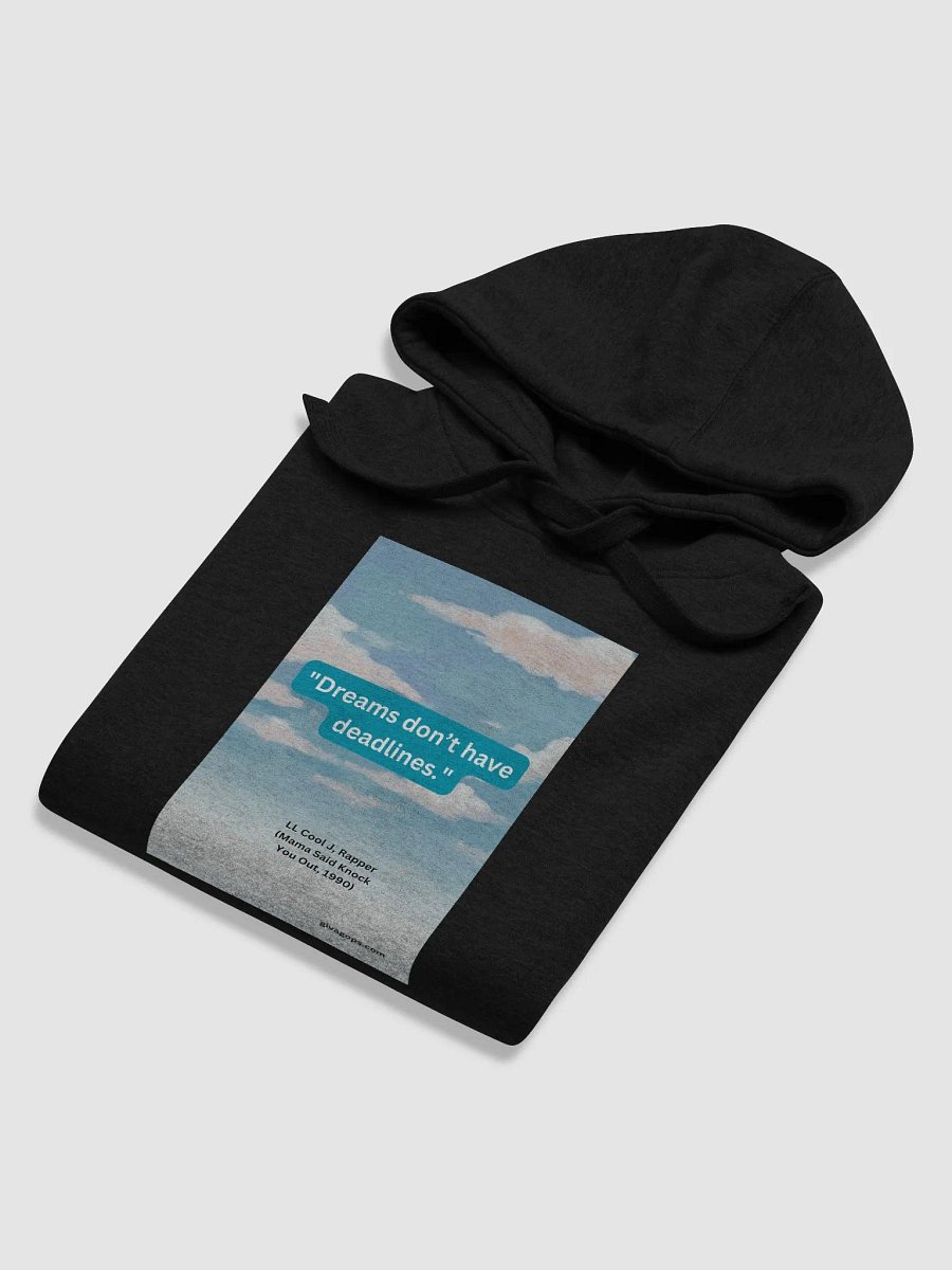 "Dreams Don't Have Deadlines " Hoodie product image (6)