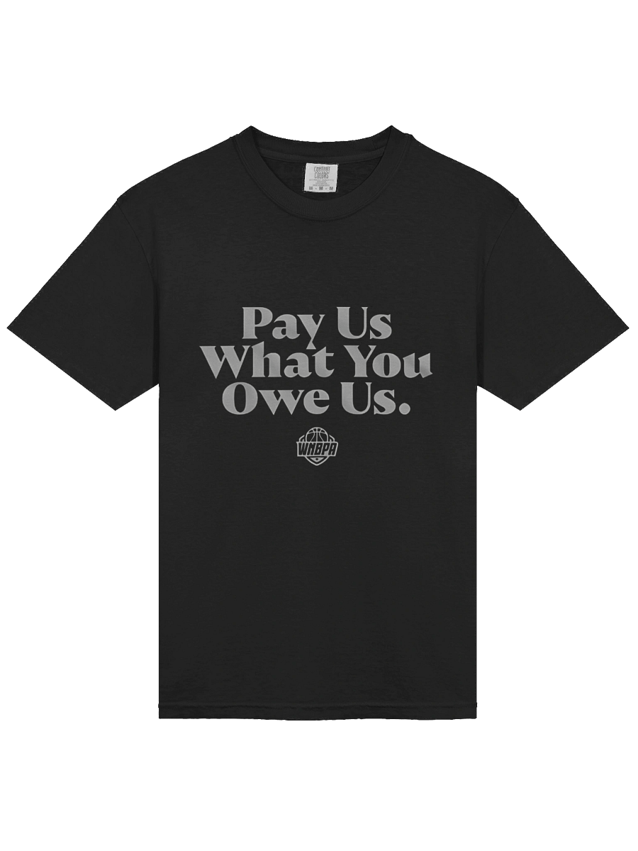 Pay Us What You Owe Us WMBPA T-Shirt product image (2)