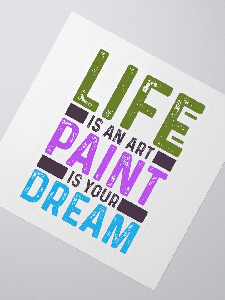 LIFE IS AN ART PAINT IS YOUR DREAM product image (2)