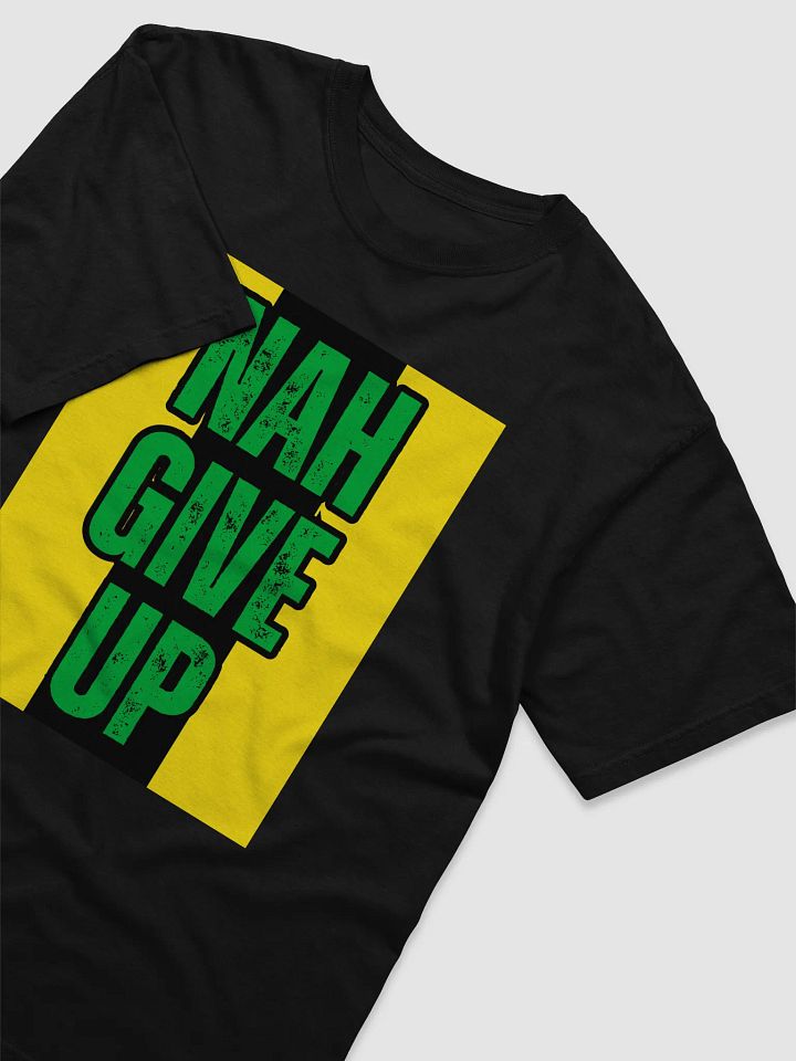 Nah Give Up Motivational Jamaican T-Shirt product image (1)