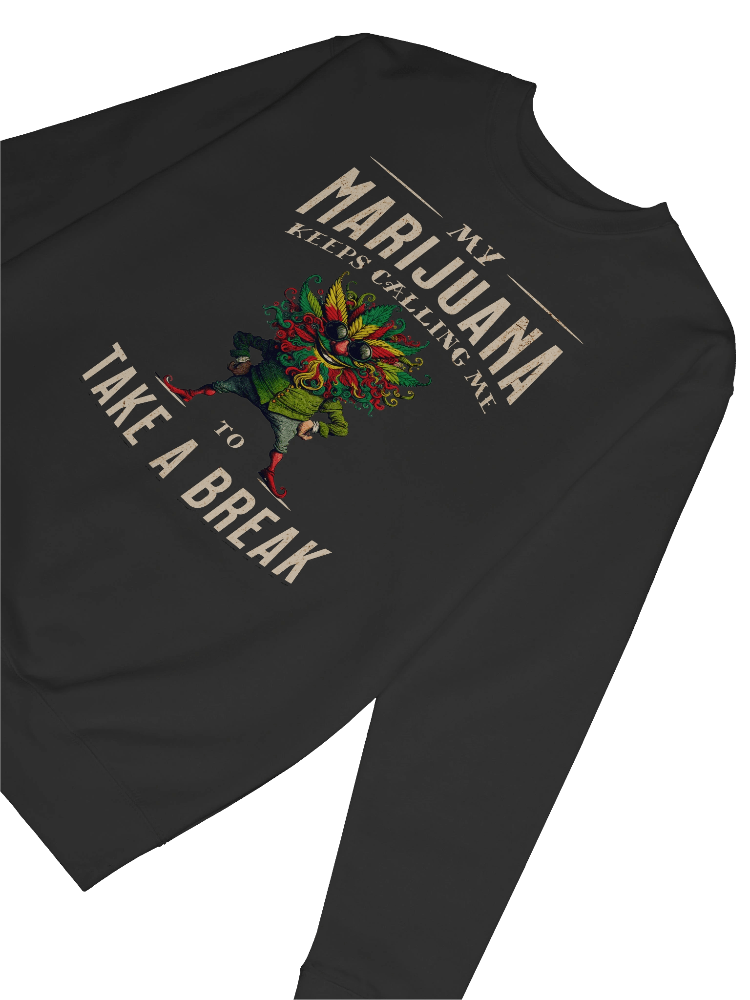 My Marijuana Keeps Calling Me to Take a Break - Premium Sweatshirt product image (9)