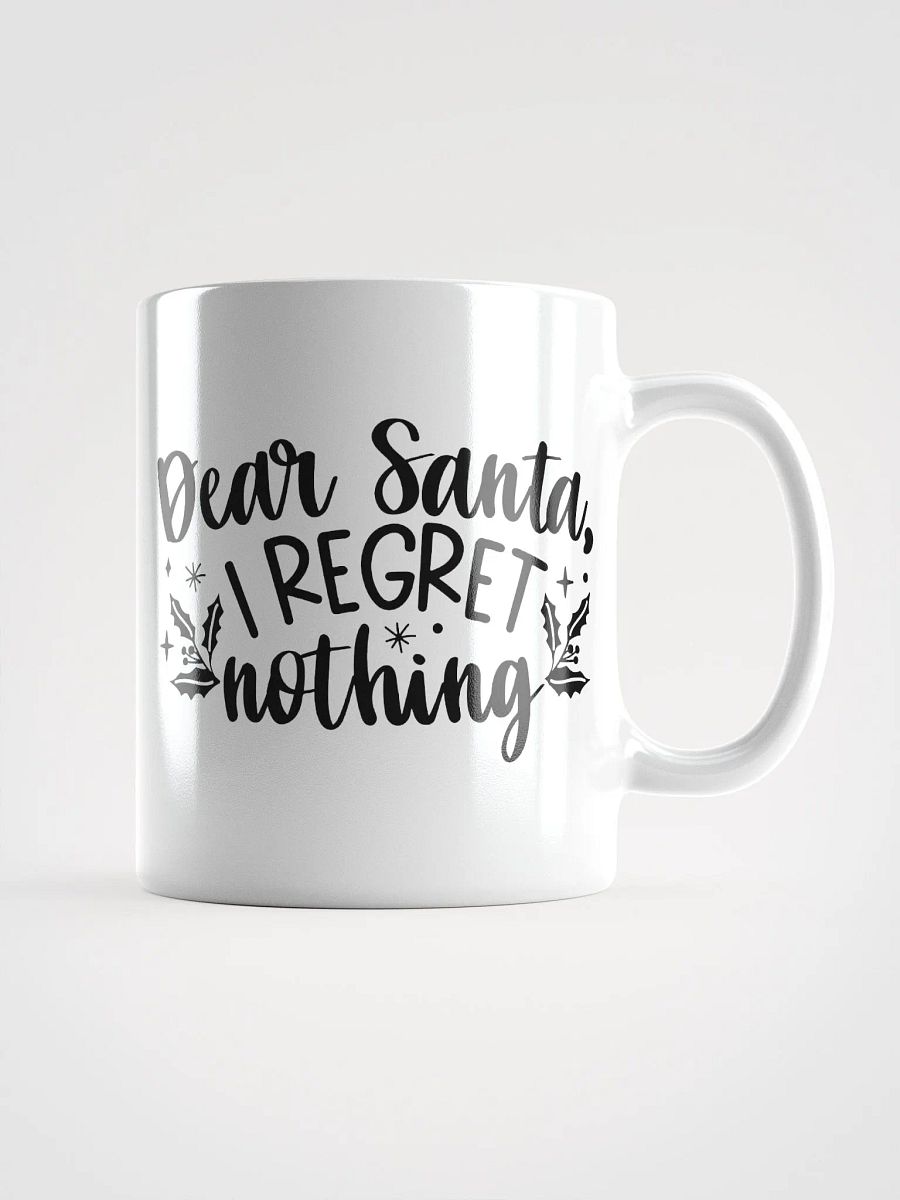 Dear Santa I Regret Nothing Coffee Mug product image (1)