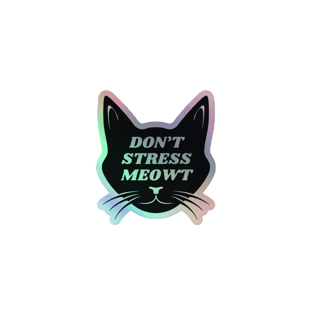 Don't Stress Meowt Holographic Sticker product image (1)