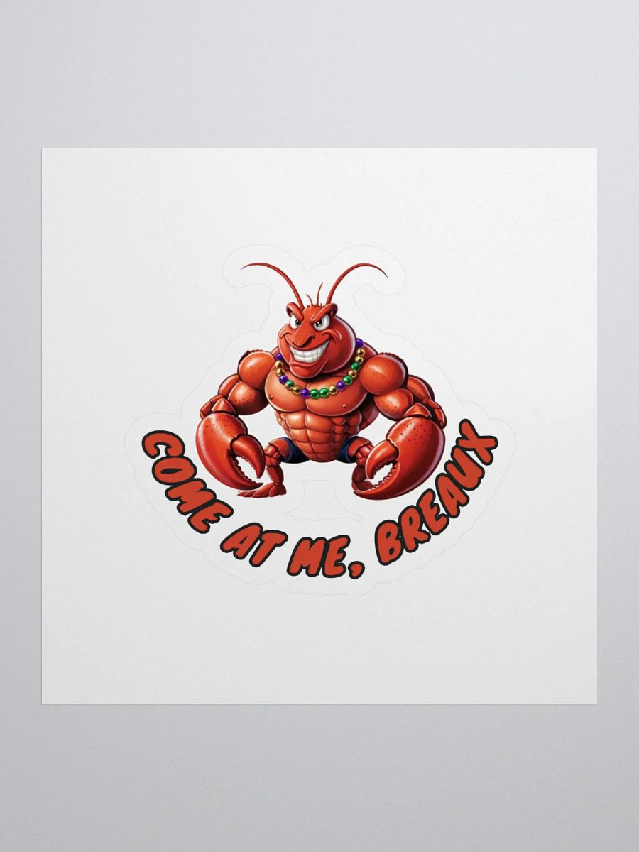Come at Me Breaux Sticker – Adorable Lobster for NOLA Fans product image (1)