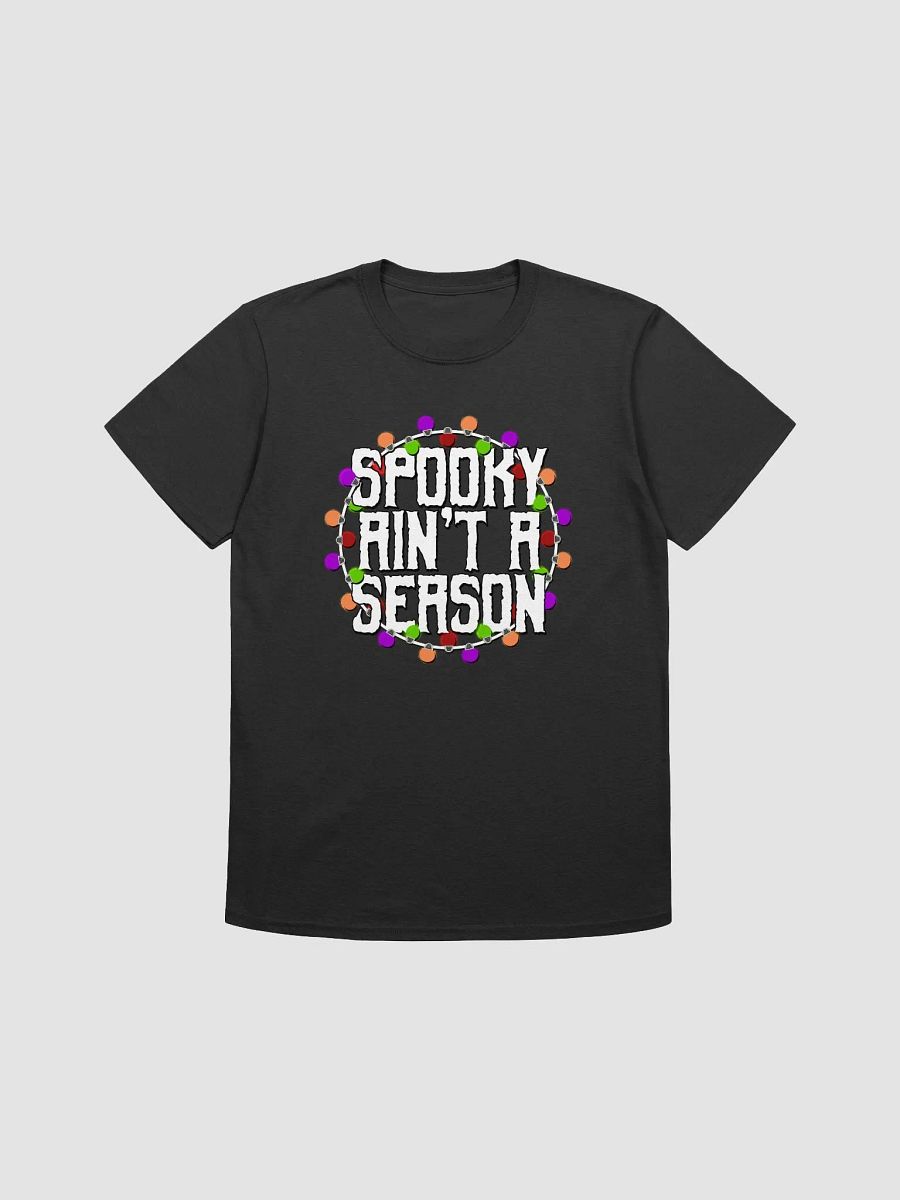 Spooky Ain't A Season Unisex Shirt product image (2)