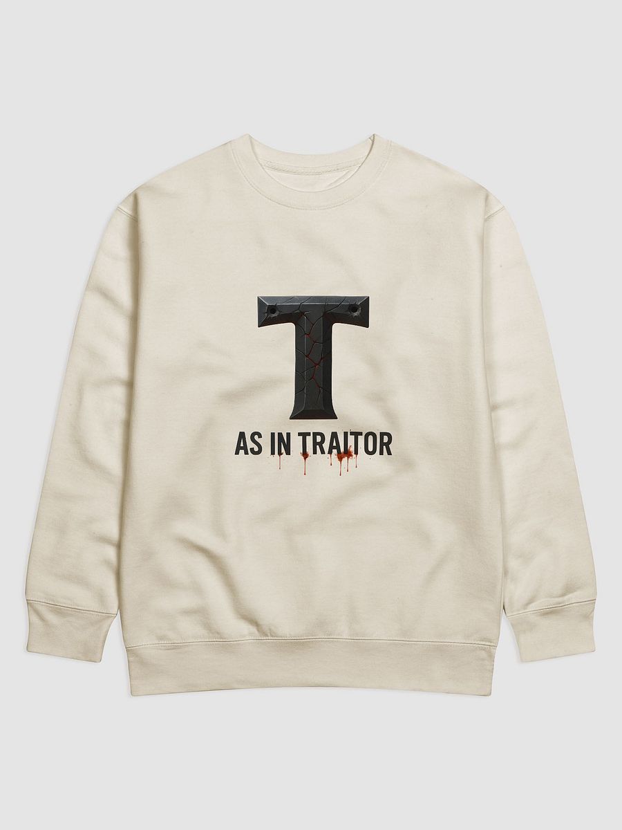 T as in traitor sweatshirt product image (6)