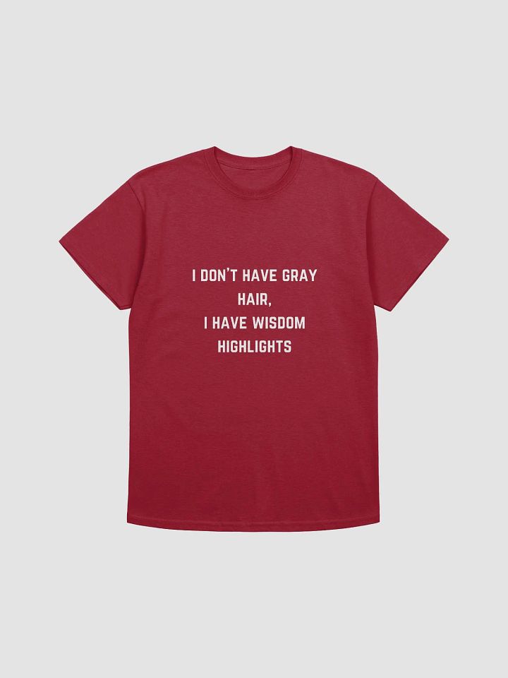 Teacher Quote Tshirt - I don't have gray hair, I have wisdom highlights product image (6)