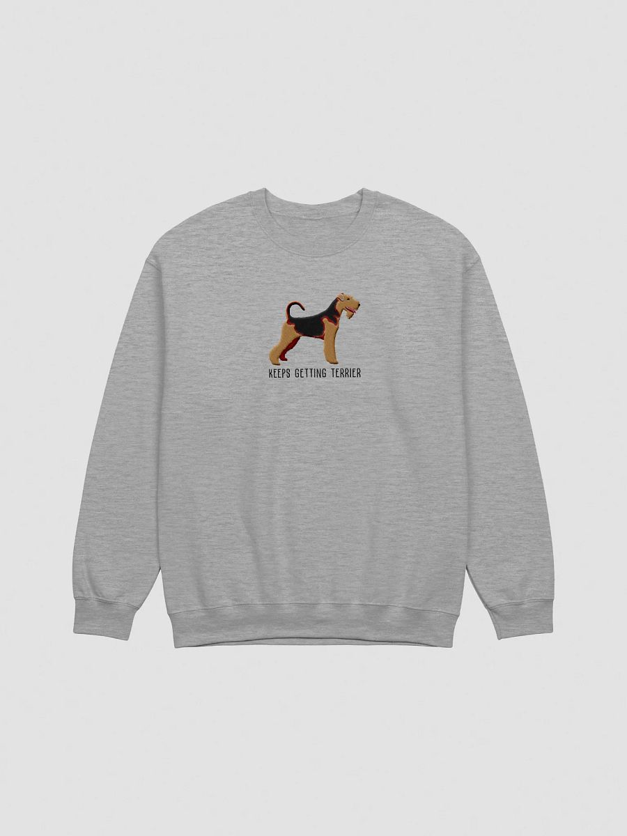 Keeps Getting Terrier Sweatshirt (Embroidered) of an Airedale Terrier product image (7)