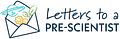 Letters to a Pre-Scientist Shop