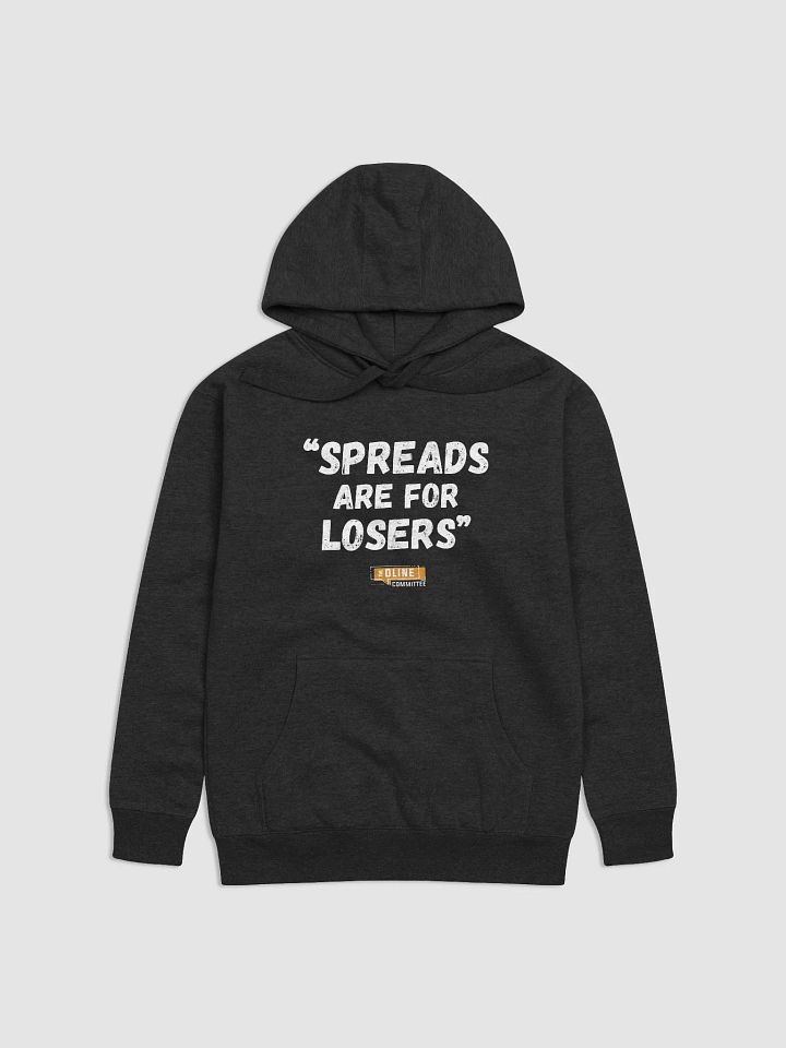 Spreads are for LOSERS hoodies by OLine Committee! product image (1)