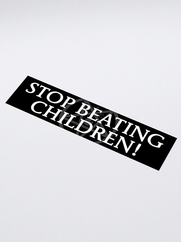 "Stop Beating Children!" - Bumper Sticker product image (1)