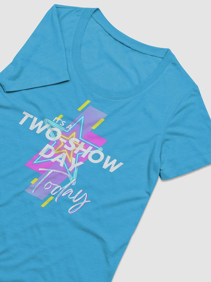 It's a two show day (white) - Ladies' Short Sleeve T-Shirt product image (2)