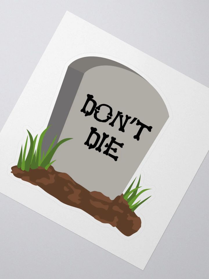 Don't Die! Sticker product image (6)