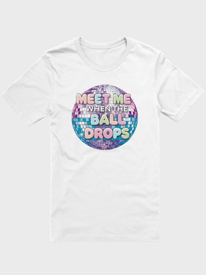 Meet Me When The Ball Drops T-Shirt product image (2)