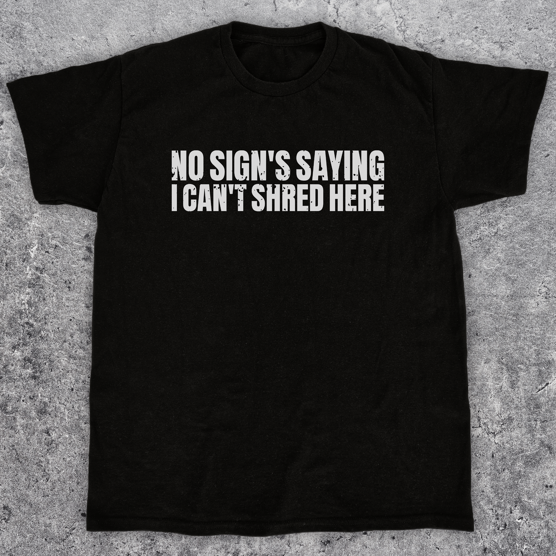 No sign's saying I can't shred here, Funny skateboarding t-shirt, Unisex product image (1)